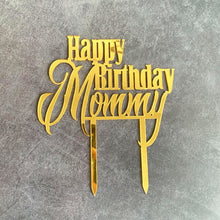Load image into Gallery viewer, Mommy/Daddy Happy Birthday Acrylic Cake Topper
