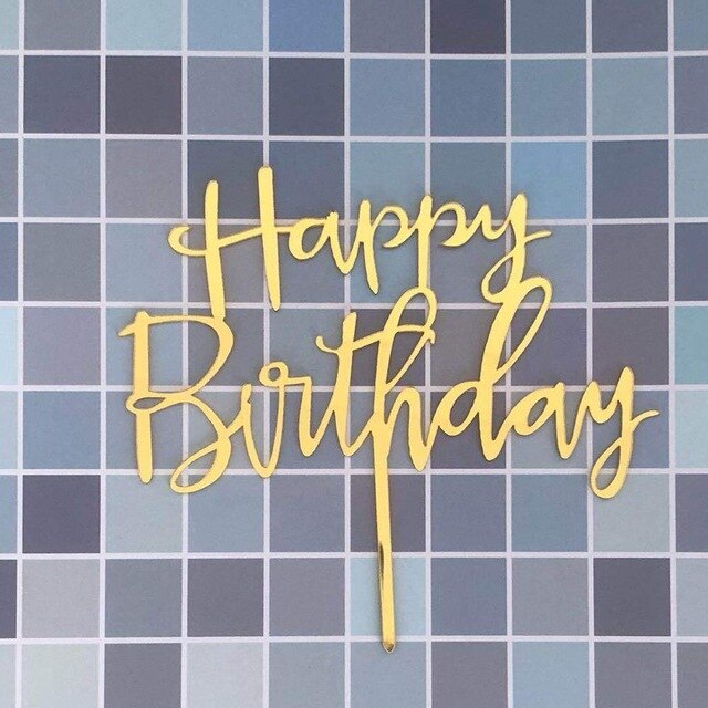Various Designs - Happy Birthday Acrylic Cake Topper